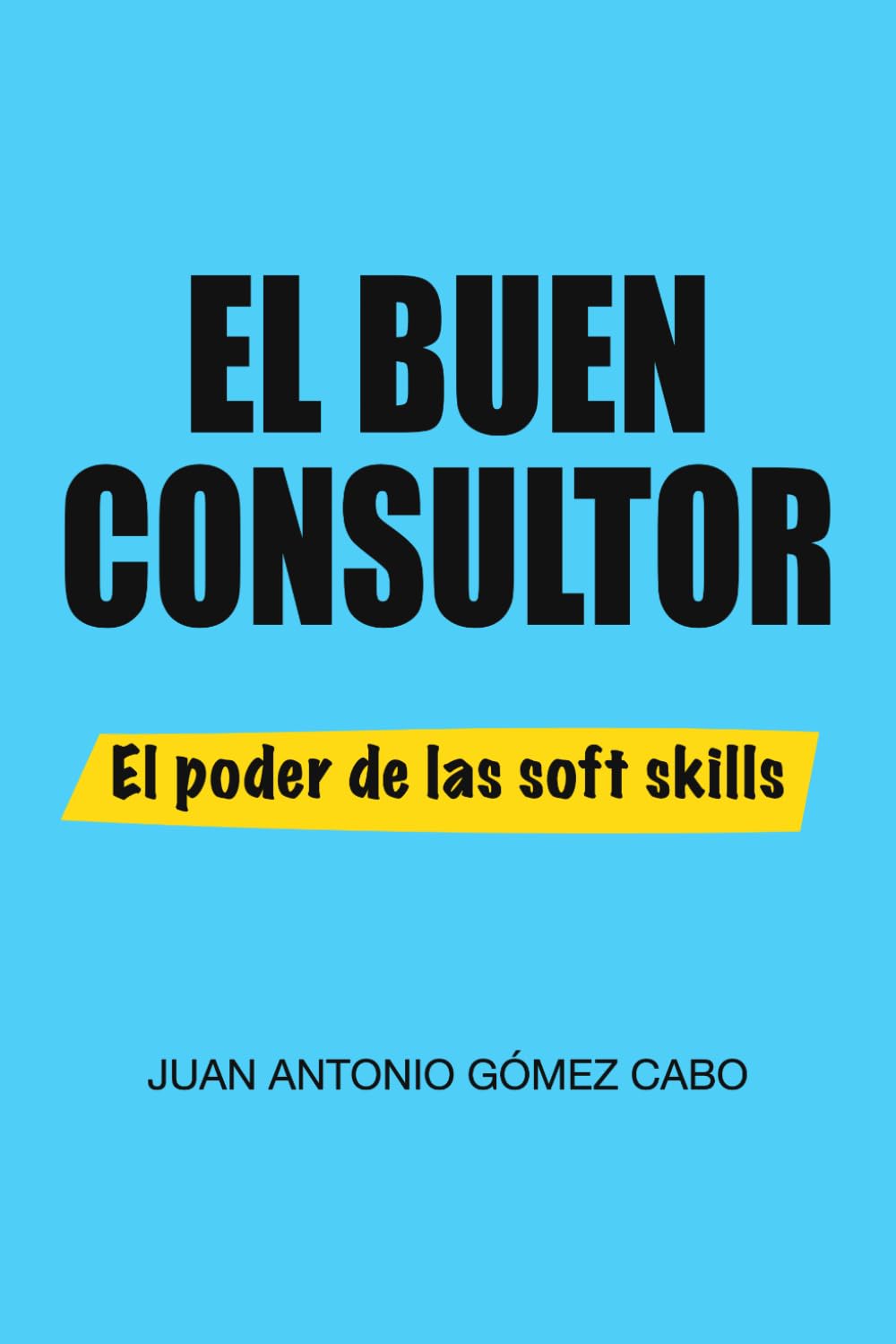 ler totalmente El Buen Consultor: Las soft skills que deciden una carrera: diez historias reales de liderazgo, conflictos y negociación (Spanish Edition)