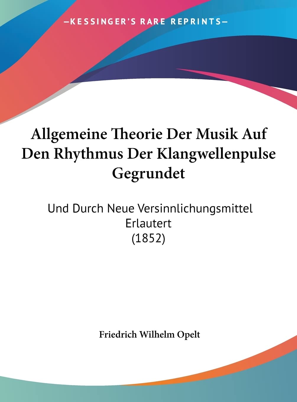 capítulo por capítulo baixar Allgemeine Theorie Der Musik Auf Den Rhythmus Der Klangwellenpulse Gegrundet: Und Durch Neue Versinnlichungsmittel Erlautert (1852)