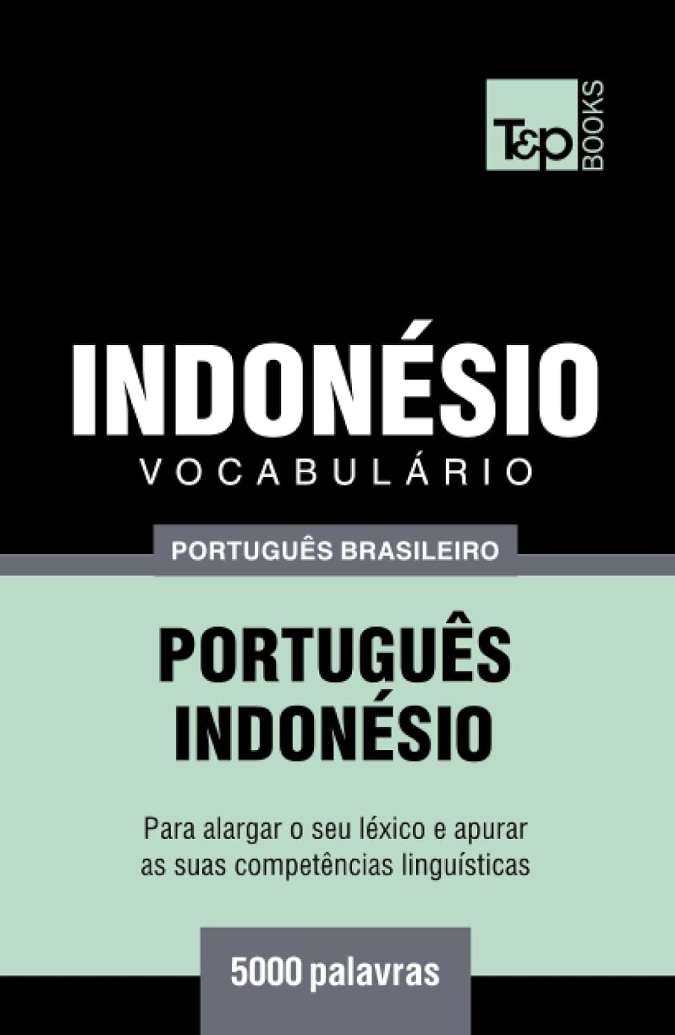Vocabulário Português Brasileiro-Indonésio - 5000 palavras (Brazilian Portuguese Collection) (Portuguese Edition) baixar o livro de graça