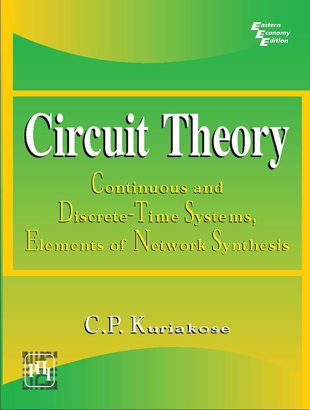 CIRCUIT THEORY: CONTINUOUS AND DISCRETE-TIME SYSTEMS, ELEMENTS OF NETWORK SYNTHESIS (English Edition) baixar o livro de graça