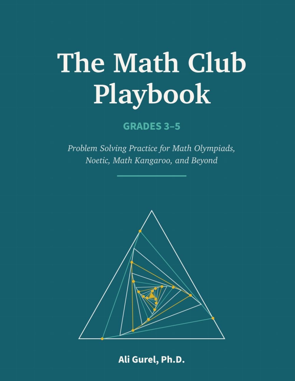 ler totalmente The Math Club Playbook, Grades 3–5: Problem Solving Practice for Math Olympiads, Noetic, Math Kangaroo, and Beyond