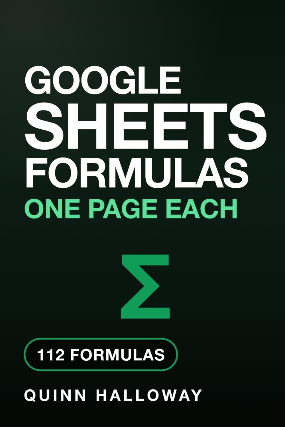 Google Sheets Formulas, One Page Each: A Beginner's Guide to Google Sheets Formulas and Functions, With 112 Recipes, the Exact Keys to Press, a Worked Example on Every Page, and an A-to-Z Index baixar livro de graça