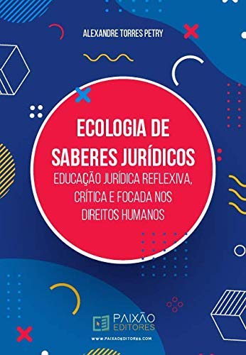 ler totalmente Ecologia de Saberes Jurídicos - Educação Jurídica Reflexiva, Crítica e Focada nos Direitos Humanos