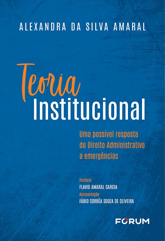 Teoria institucional: uma possível resposta do direito administrativo a emergências