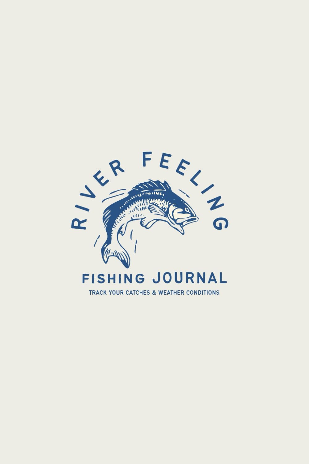 ler totalmente Fishing Journal - Track your catches & weather conditions: Logbook to Track Catches and Weather Conditions | 150 Pages for Professional Anglers | 6x9 Pocket Size Fishing Diary and Gift for Fishermen