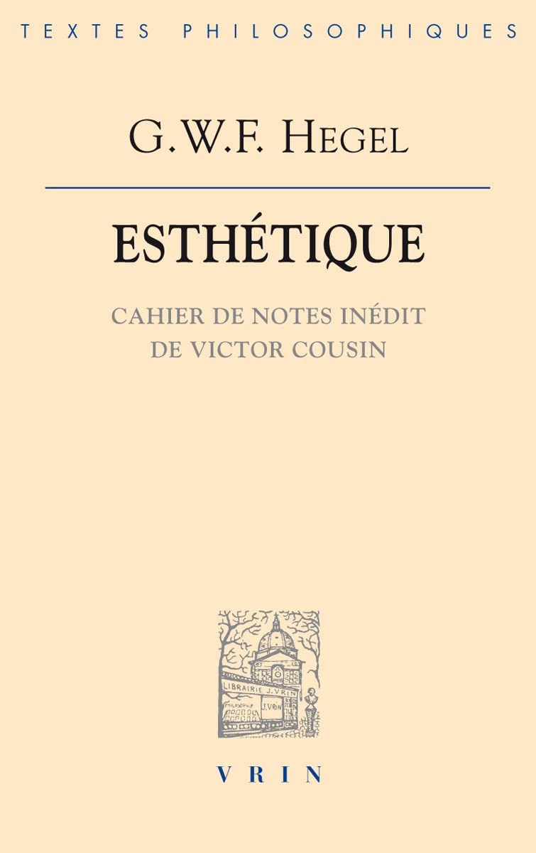 G.W.F. Hegel: Esthetique.: Manuscrit de Victor Cousin