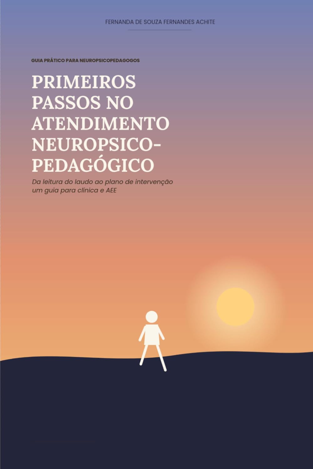 capítulo por capítulo baixar Primeiros Passos no Atendimento Neuropsicopedagógico: Da leitura do laudo ao plano de intervenção - um guia para clínica e AEE. (Portuguese Edition)