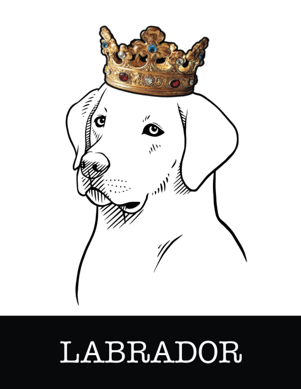 capítulo por capítulo baixar Labrador: Labrador Retriever King/Queen Wearing Crown 8.5 x 11 Notebook Journal, 200 lined pages