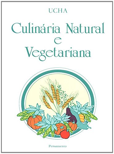 ler totalmente Culinaria Natural E Vegetariana