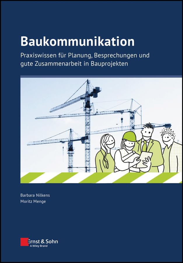 capítulo por capítulo baixar Baukommunikation: Praxiswissen für Planung, Besprechungen und gute Zusammenarbeit in Bauprojekten (Bauingenieur-Praxis) (German Edition)