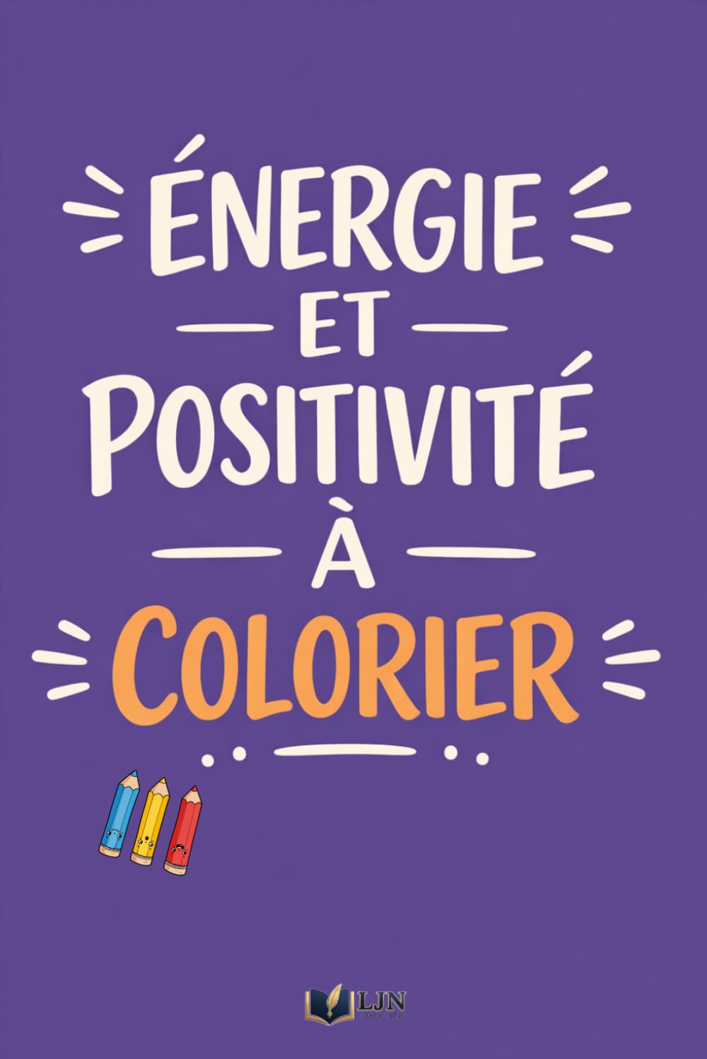Énergie et Positivité à Colorier: 50 phrases positives réalistes à colorier pour le bien-être et la motivation, Illustrations faites à la main (Émotions à Colorier) (French Edition) baixar o livro de graça