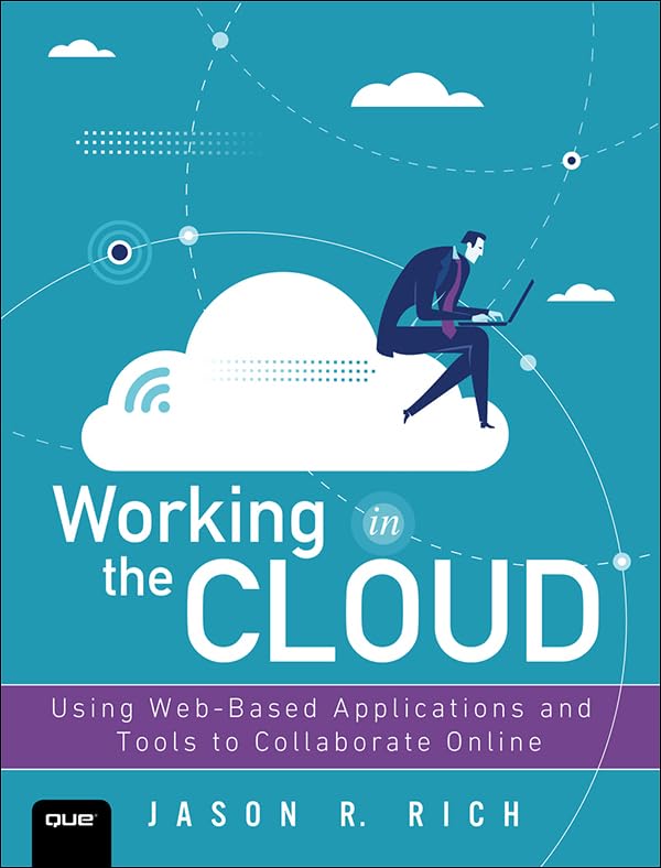Working in the Cloud: Using Web-Based Applications and Tools to Collaborate Online (English Edition) baixar livro de graça