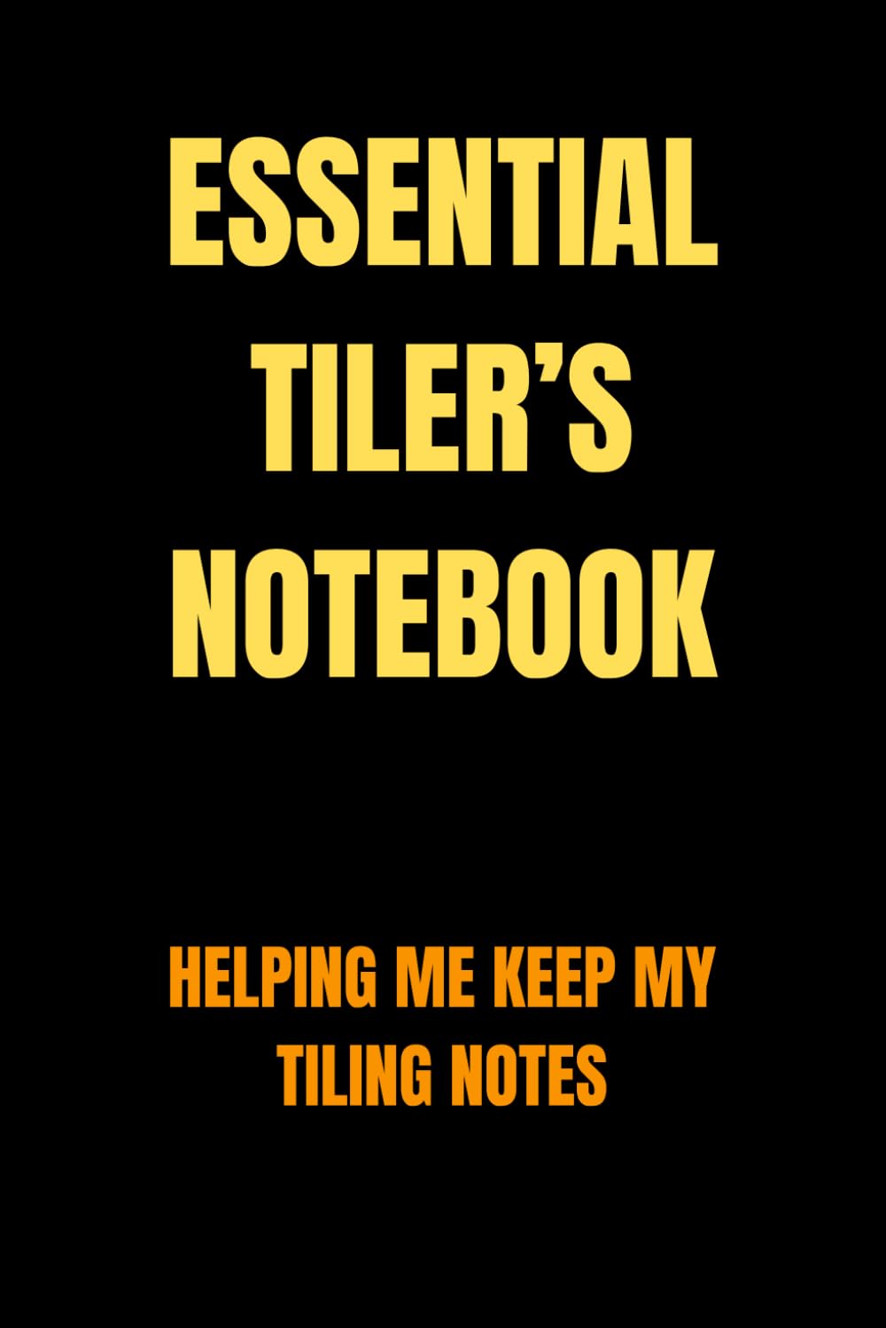 Essential Tiler’s Notebook