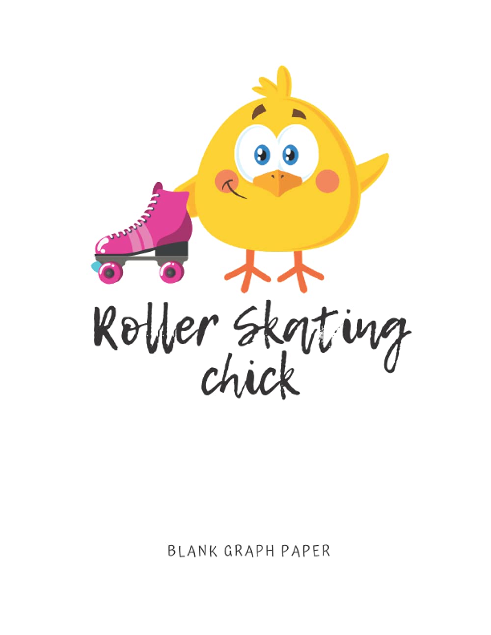 Roller Skating Chick Blank Graph Paper: 110 Blank Pages, 8.5" x 11", Great Gift Idea baixar o livro de graça