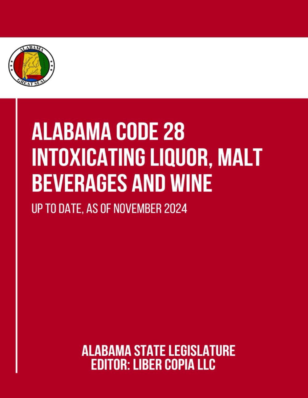 ler totalmente Alabama Code 28 - Intoxicating Liquor, Malt Beverages and Wine: Up to Date, as of November 2024