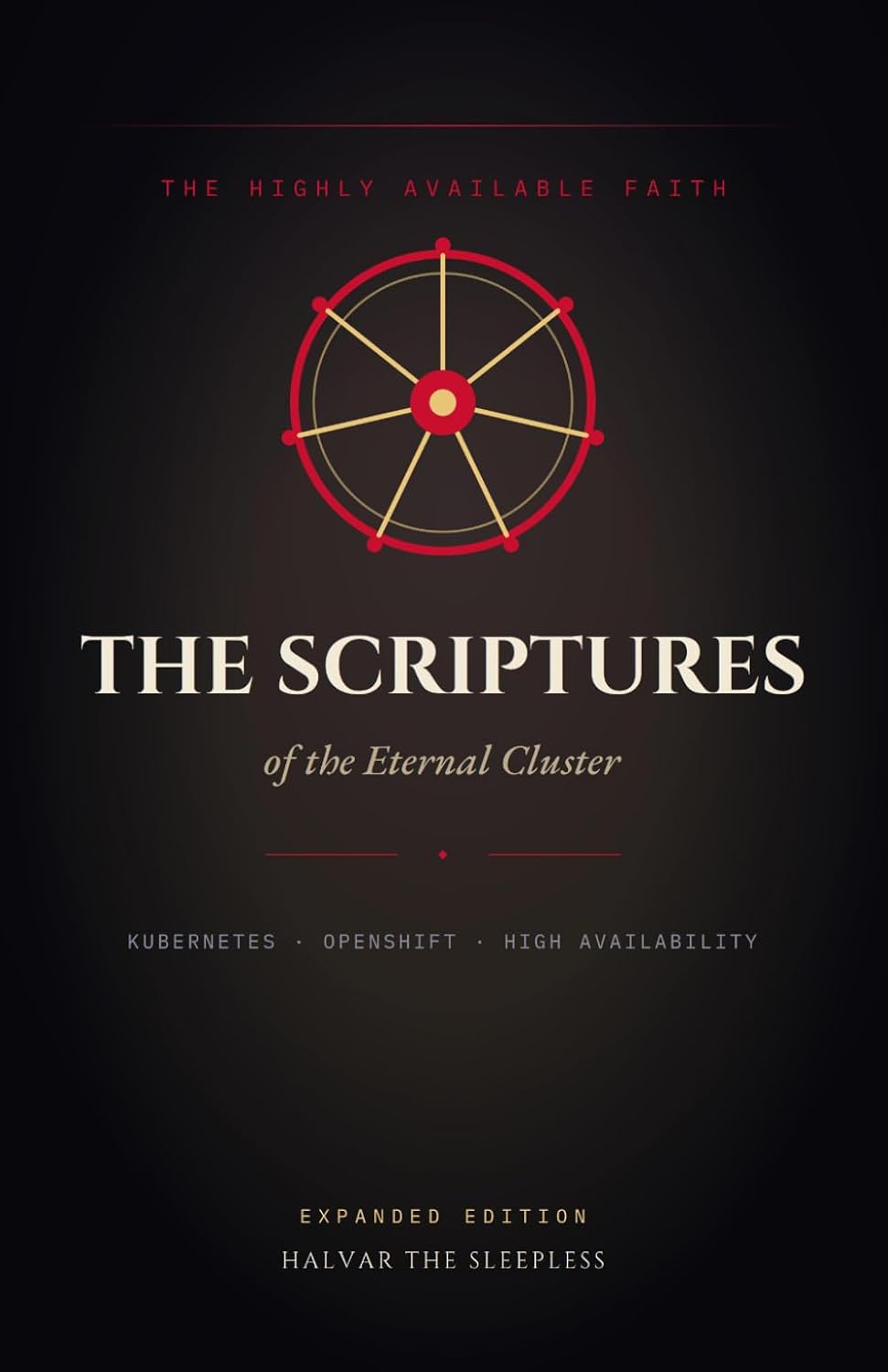 The Scriptures of the Eternal Cluster: The Canon of the Highly Available Faith (Expanded Edition) baixar livro de graça