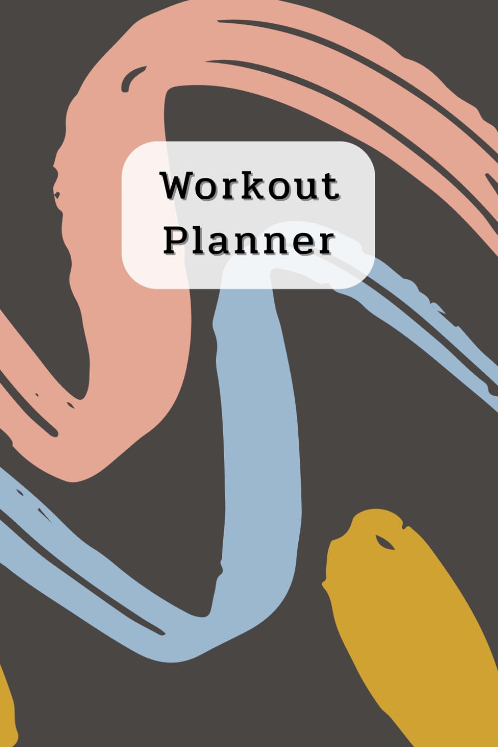 capítulo por capítulo baixar Dark Charcoal Gray Cover: Workout Planner - Wellness & Habit Tracker for Exercise, Cardio, Physical Activity, Strength Training, Daily Nutrition and Hydration, 120 pages, Size 6"x 9".