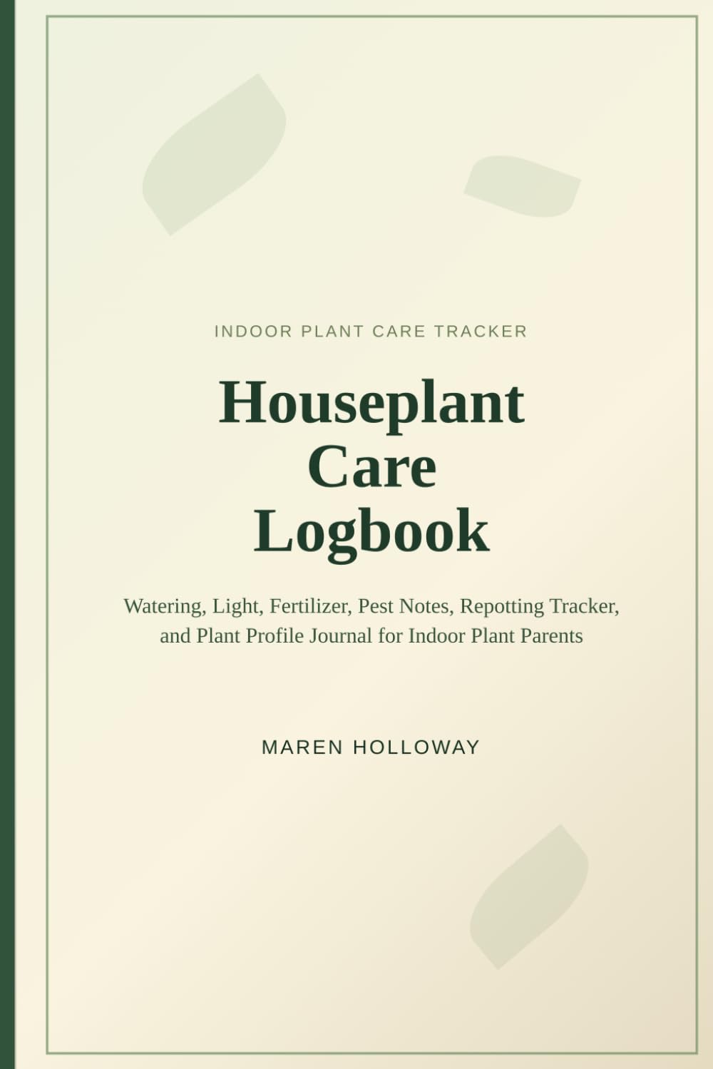 Houseplant Care Logbook for Beginners: Watering, Light, Fertilizer, Pest Notes, Repotting Tracker, and Plant Profile Journal for Indoor Plant Parents baixar o livro de graça