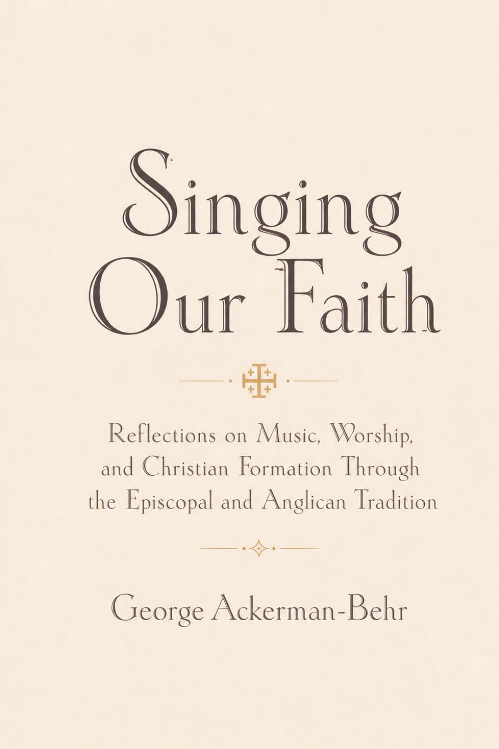 ler totalmente Singing Our Faith: Reflections on Music, Worship, and Christian Formation Through the Episcopal and Anglican Tradition
