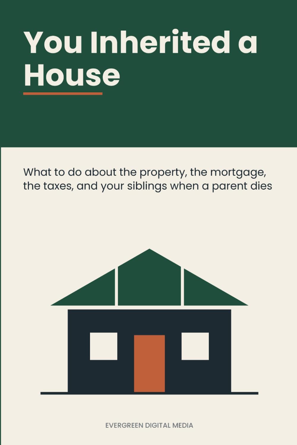ler totalmente You Inherited a House: What to Do About the Property, the Mortgage, the Taxes, and Your Siblings When a Parent Dies