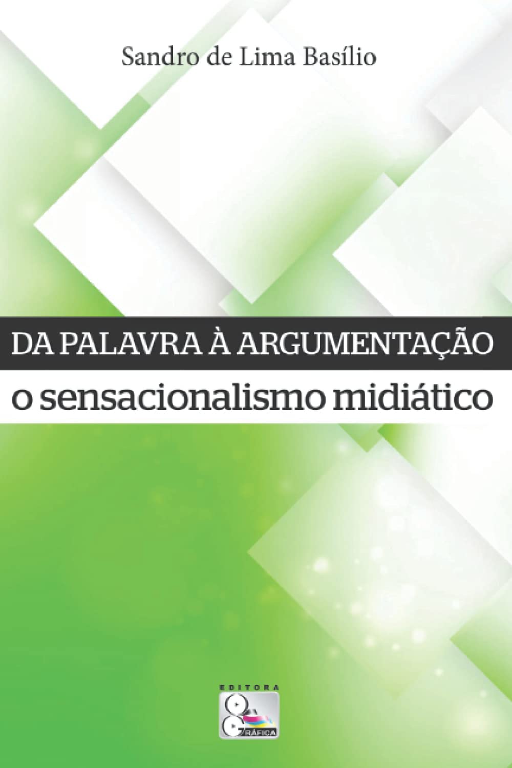 Da Palavra à Argumentação: o sensacionalismo midiático (Portuguese Edition) baixar o livro de graça