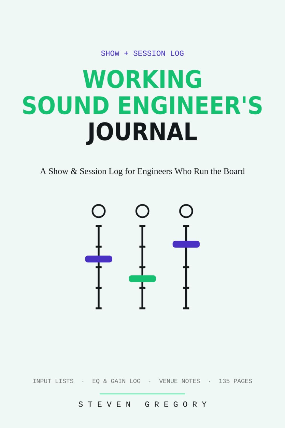 ler totalmente Working Sound Engineer's Journal: A Show & Session Log for Engineers Who Run the Board