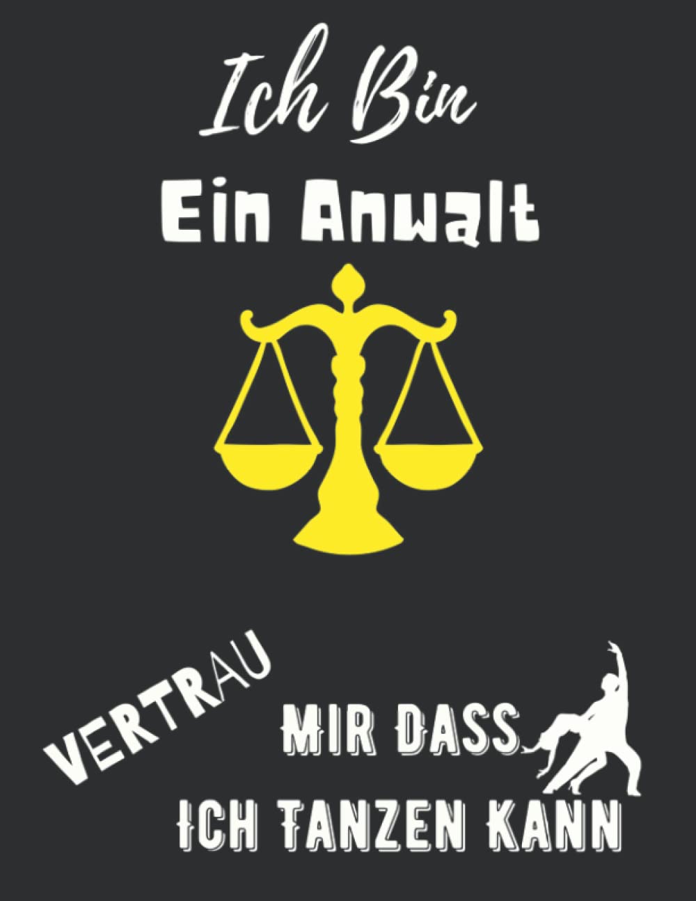 Ich Bin Ein Anwalt Vertrau Mir Dass Ich Tanzen Kann: Notizbuch Jura Studium Rechtsstudenten Buch - Studienbeginn - Witziger Anwalt Spruch - Rechtsanwalt Tagebuch baixar livro de graça