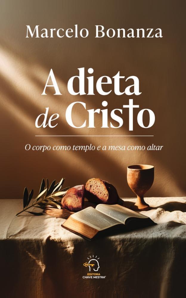 ler totalmente A dieta de Cristo: O corpo como templo e a mesa como altar