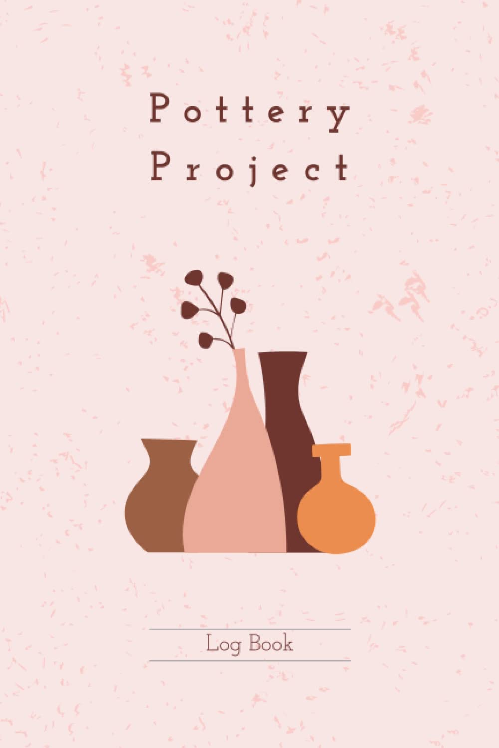 Pottery Project Log book: For Beginners & Professionals To Keep Record Of Project Name, Number, Clay, Color, Size... baixar livro de graça