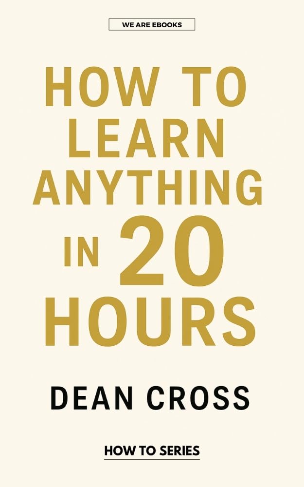 How to learn anything in 20 hours (HOW TO Series) (English Edition) baixar livro de graça