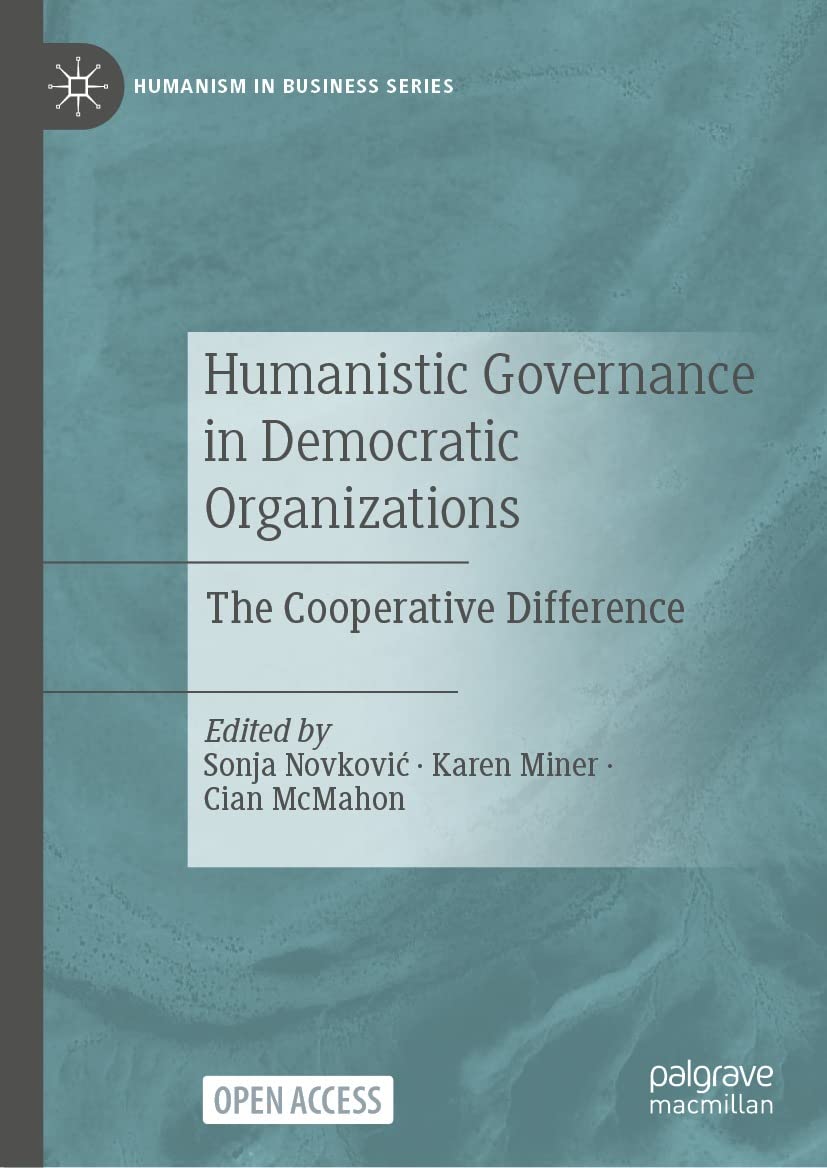 Humanistic Governance in Democratic Organizations: The Cooperative Difference (Humanism in Business Series) (English Edition) baixar livro de graça