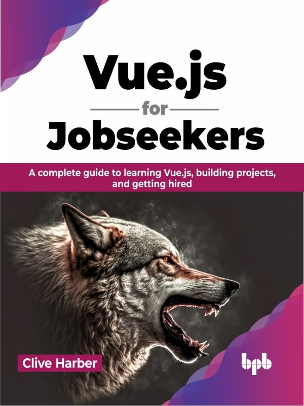 Vue.js for Jobseekers: A complete guide to learning Vue.js, building projects, and getting hired (English Edition) baixar o livro de graça