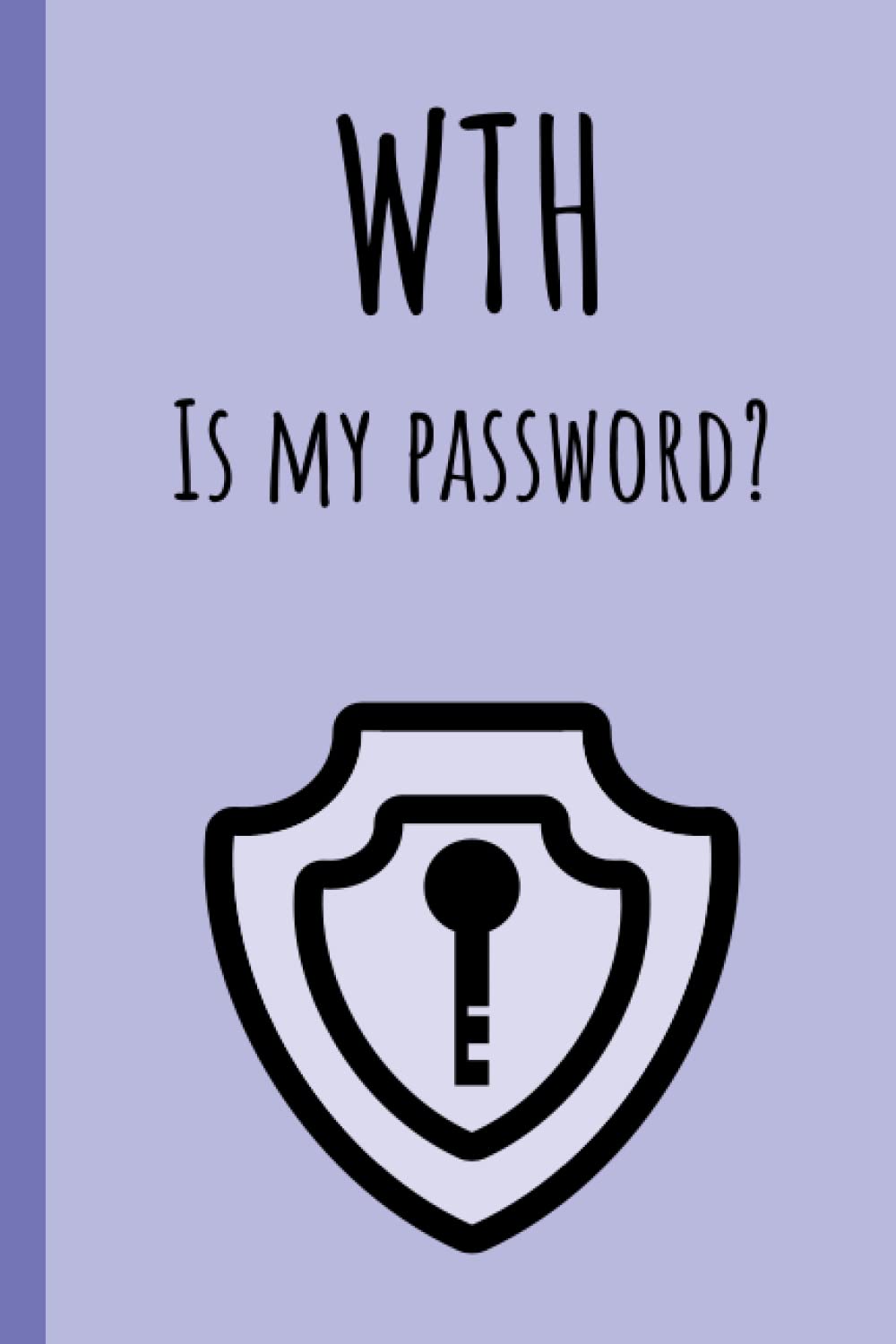 ler totalmente WTH Is My Password (Pale Lavender Cover): Password Log Book, Password Journal, Useful Notebook to Protect Usernames and Passwords