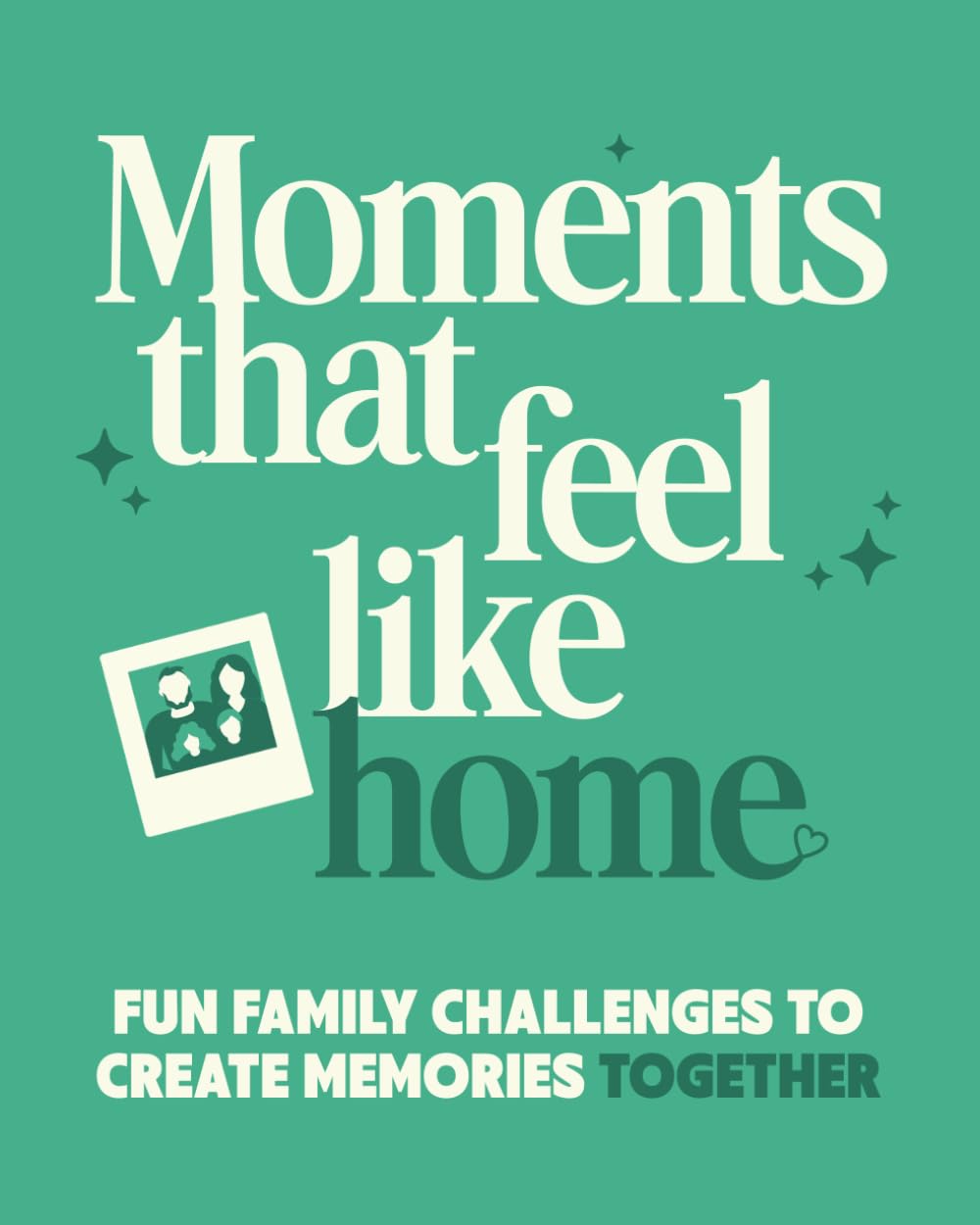 capítulo por capítulo baixar Moments That Feel Like Home: Fun Family Challenges To Create Memories Together