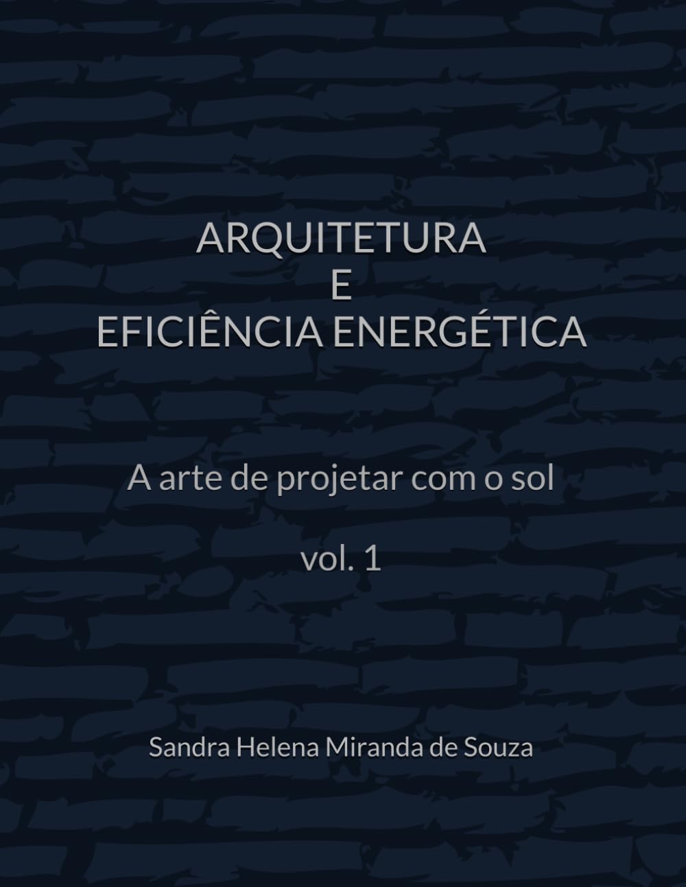 Arquitetura e Eficiência Energética: A arte de projetar com o sol. Vol. 1 (Portuguese Edition) baixar livro de graça