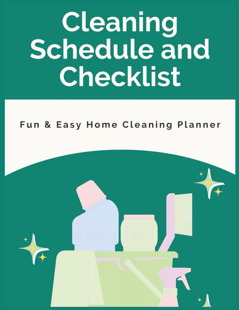 Cleaning Schedule and Checklist: A Home Cleaning Planner with Daily, Weekly & Monthly Checklists to Keep Your Space Tidy and Organized baixar o livro de graça