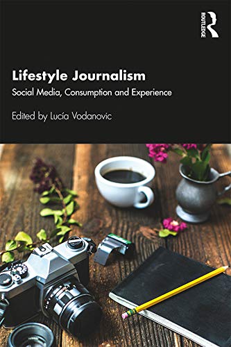 ler totalmente Lifestyle Journalism: Social Media, Consumption and Experience (English Edition)