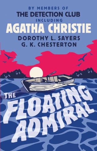 The Floating Admiral: A Classic Murder Mystery Featuring Agatha Christie and Dorothy L. Sayers (English Edition)