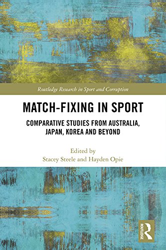 Match-Fixing in Sport: Comparative Studies from Australia, Japan, Korea and Beyond (Routledge Research in Sport and Corruption) (English Edition) baixar livro de graça