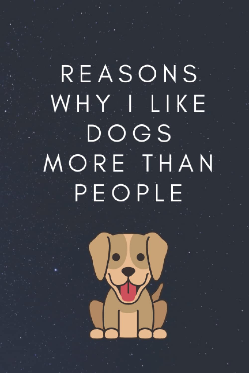 ler totalmente Reasons Why I Like Dogs More Than People: Funny Notebook Appreciation Gift Idea For Co-Workers, Family, Friends, Dog owners, Dog Lovers For Writing... For Men And Women, 6 x 9 inch, 100 Pages