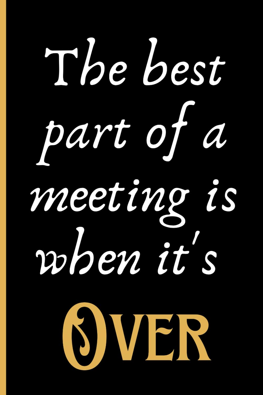 The Best Part Of A Meeting Is When It's Over, Funny Gag Gift Notebook: For office, Boss, Coworkers, Friends; 6x9 inches baixar o livro de graça