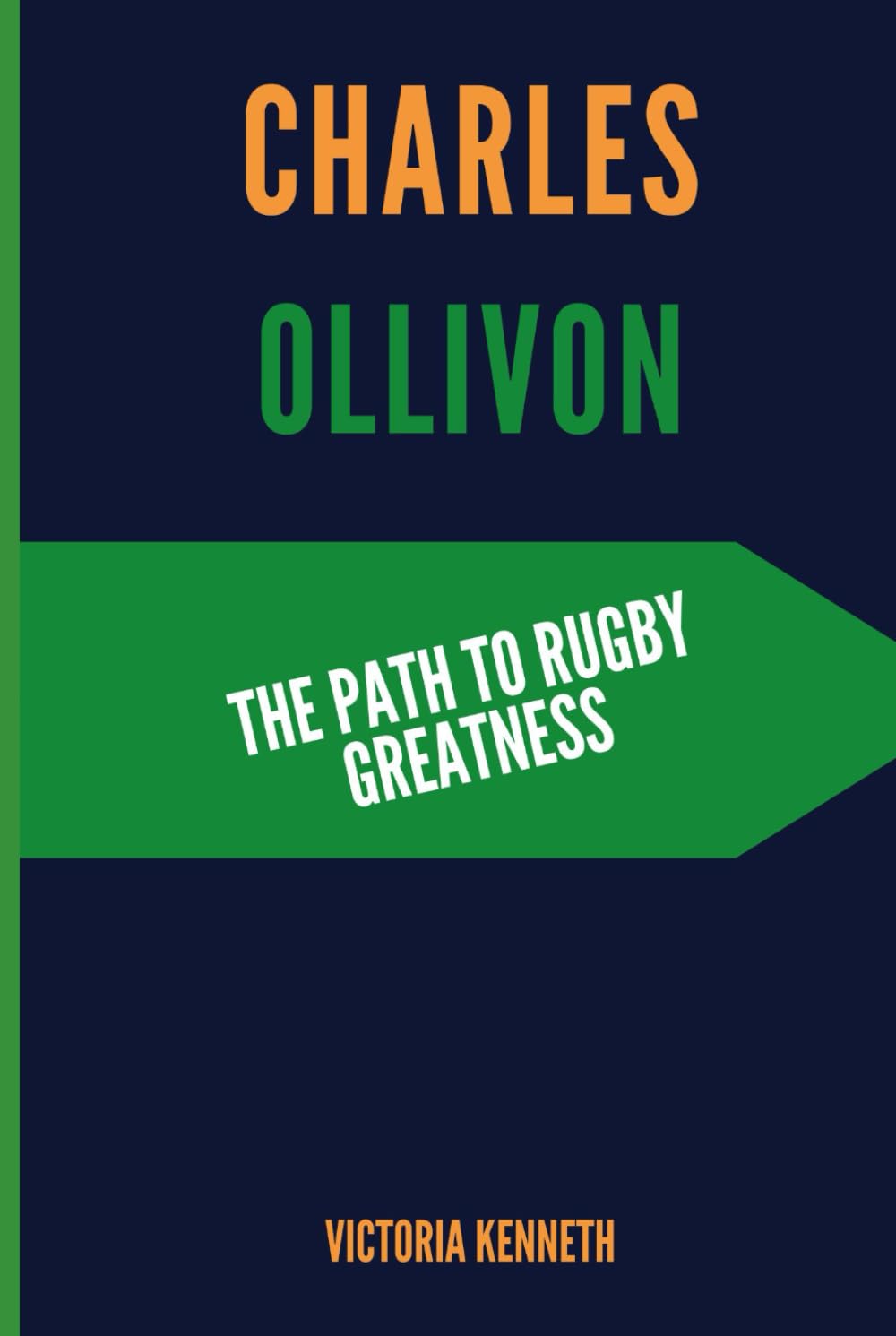CHARLES OLLIVON: THE PATH TO RUGBY GREATNESS