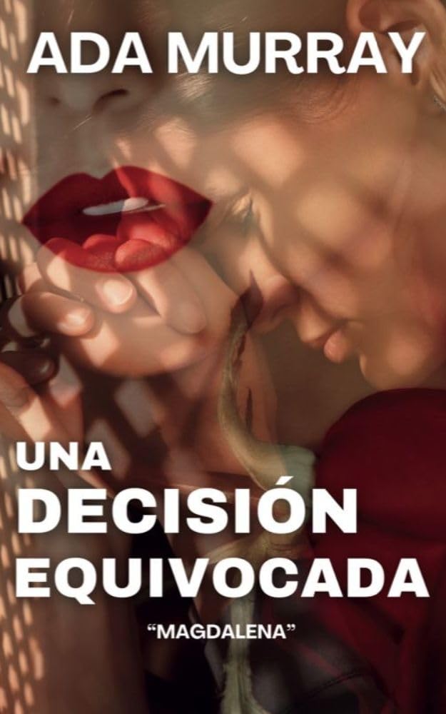 Una Decisión Equivocada: Magdalena: Novela (Spanish Edition) baixar o livro de graça