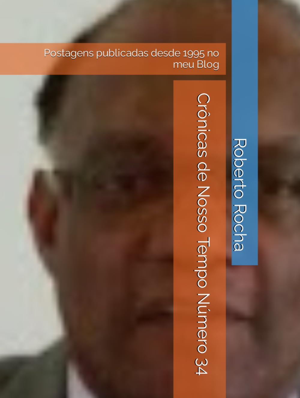 capítulo por capítulo baixar Crônicas de Nosso Tempo Número 34: Postagens publicadas desde 1995 no meu Blog (Portuguese Edition)