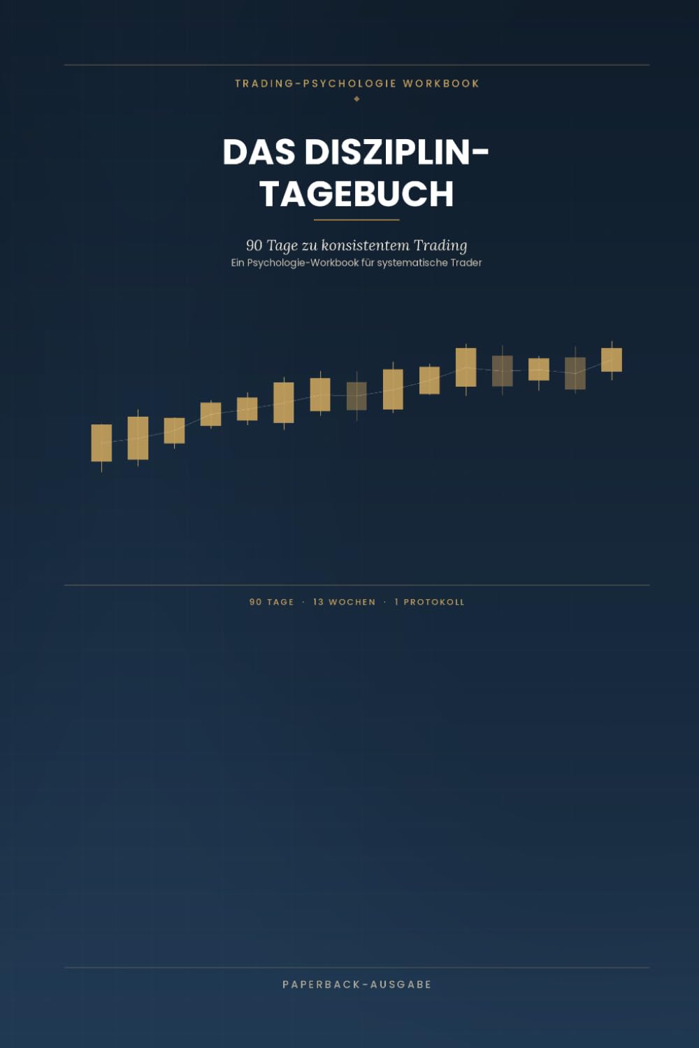 Das Disziplin-Tagebuch: 90 Tage zu konsistentem Trading (German Edition) baixar o livro de graça