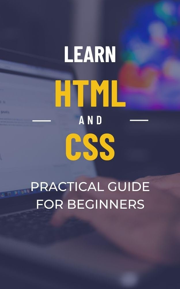 ler totalmente Learn html and css: Practical guide for beginners (English Edition)