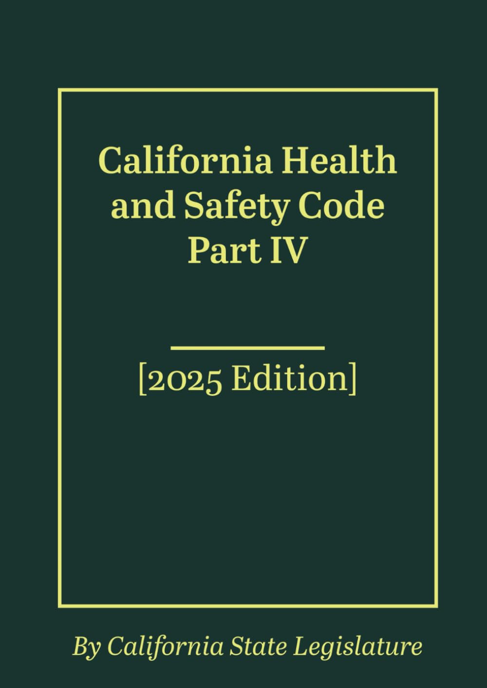 California Health and Safety Code Part IV [2025 Edition] baixar o livro de graça
