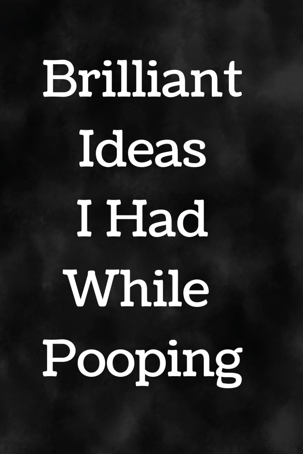 Brilliant Ideas I had while pooping: bathroom humor baixar o livro de graça