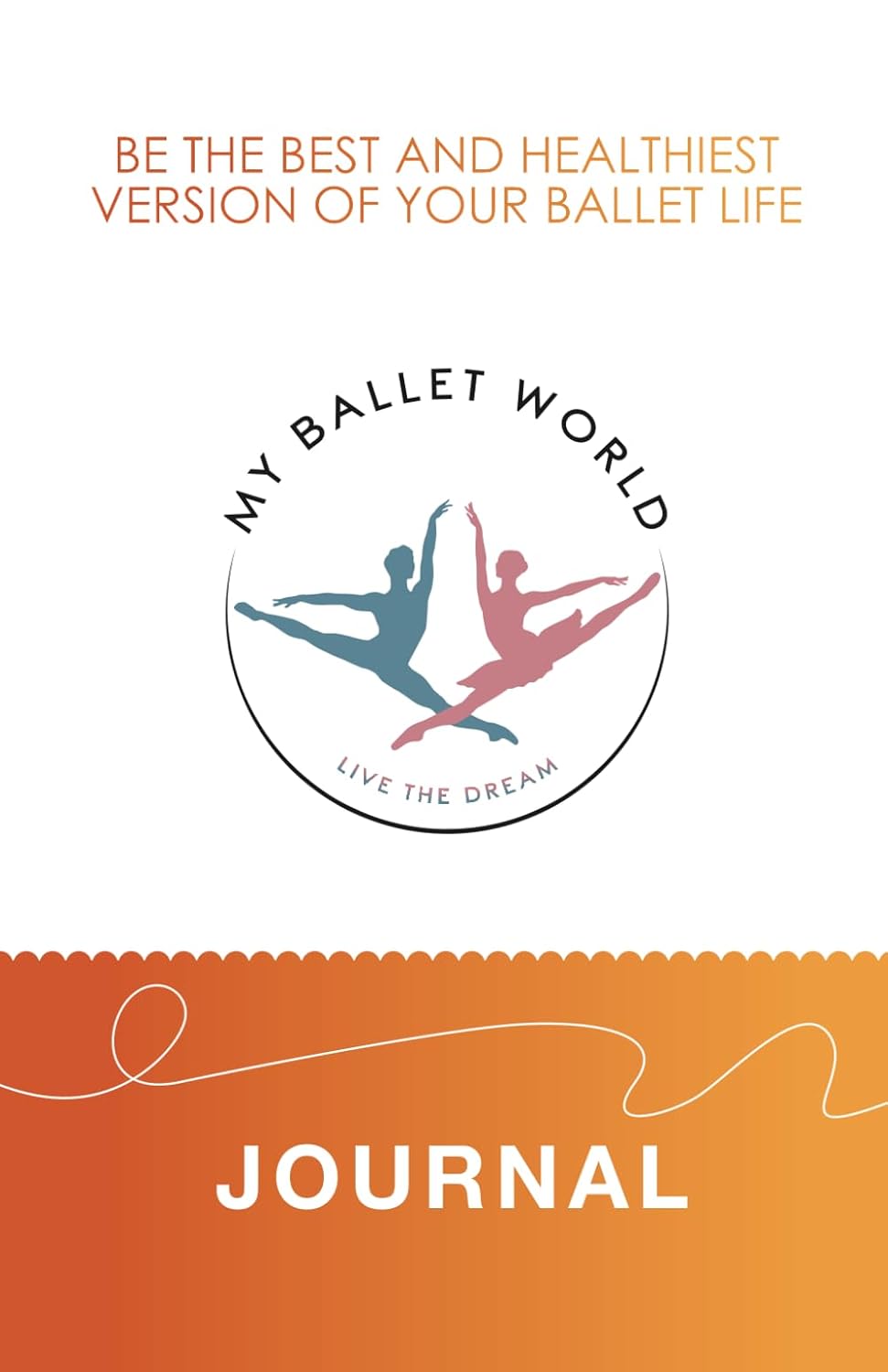 ler totalmente My Ballet World JOURNAL 2: Be the Best, Healthiest and Happiest version of your Ballet Life