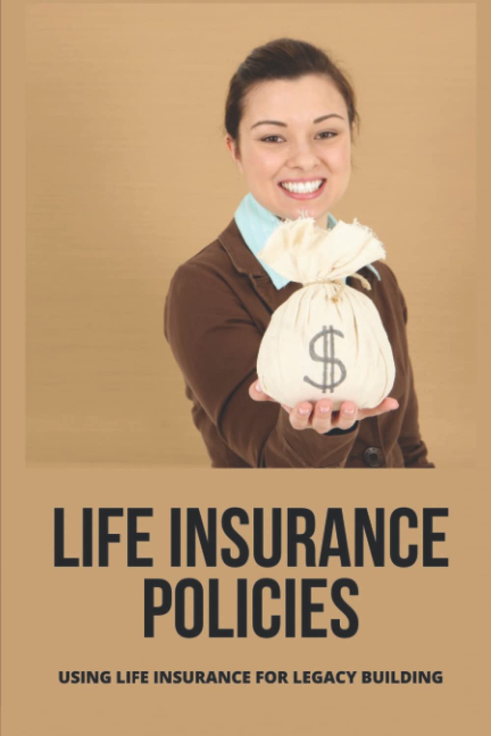 ler totalmente Life Insurance Policies: Using Life Insurance For Legacy Building
